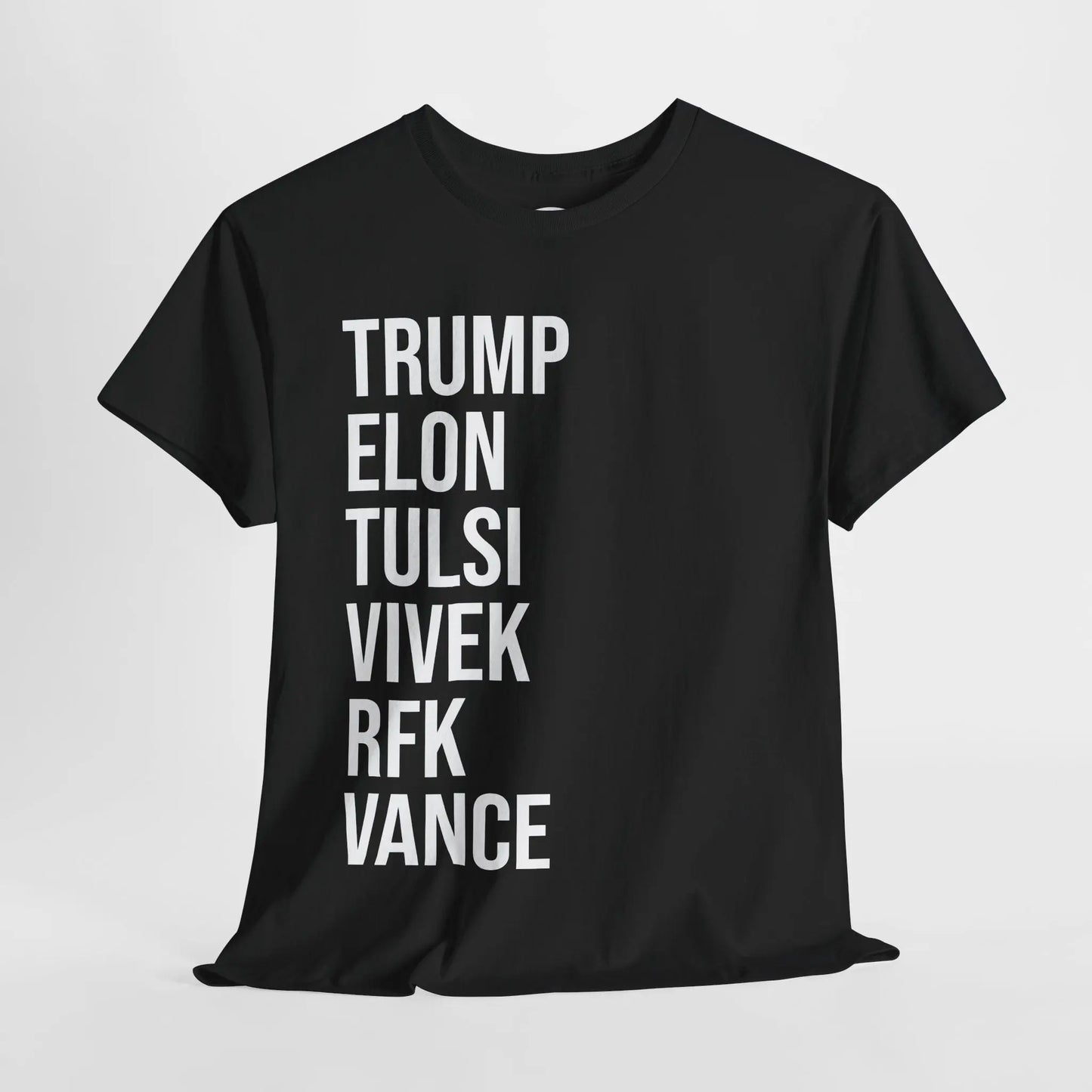 TRUMP - ELON - TULSI - VIVEK - RFK - VANCE - Heavy Cotton Tee - Gilden 5000 Printify