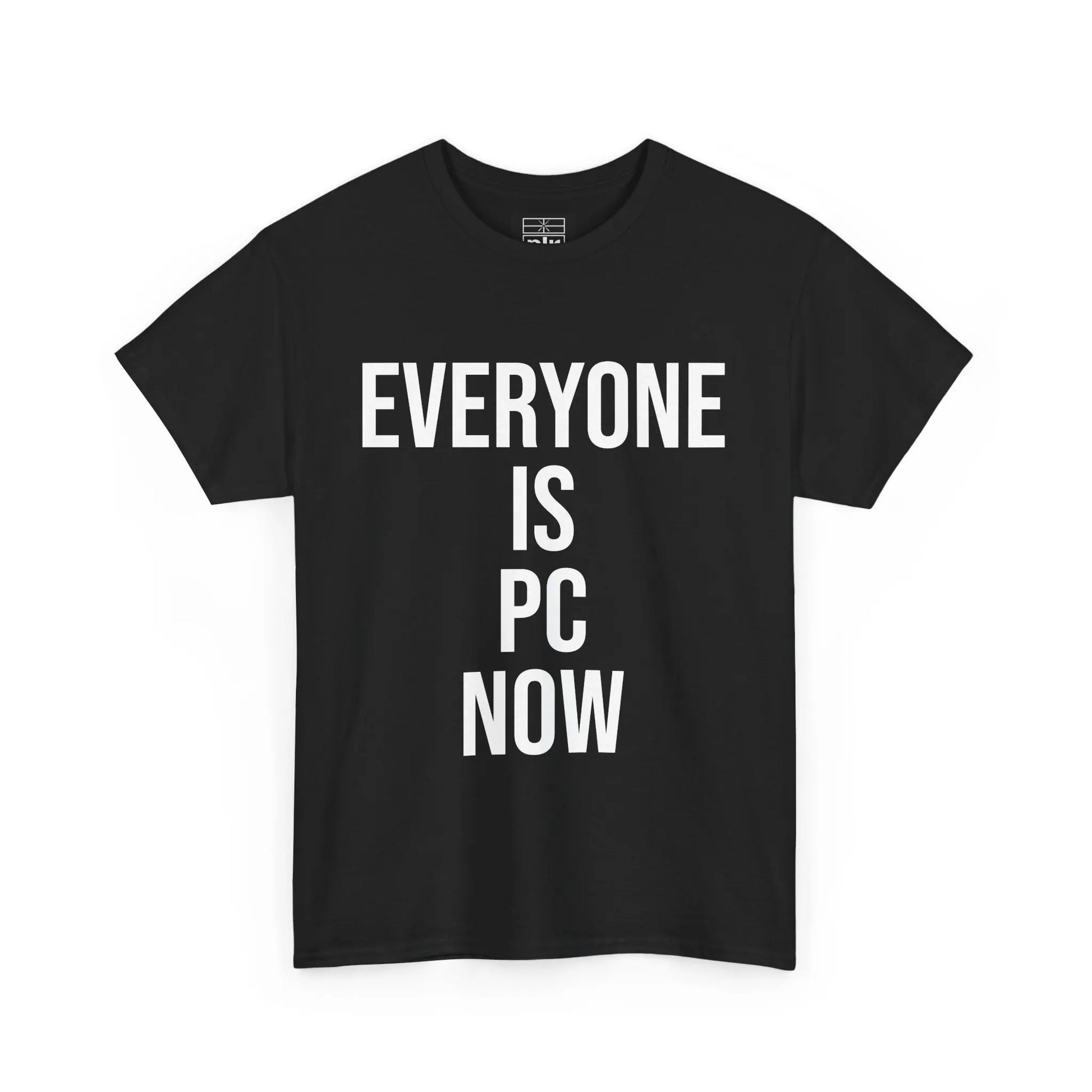 EVERYONE IS PC NOW - Black/White - Heavy Cotton Tee - Gilden 5000 Printify