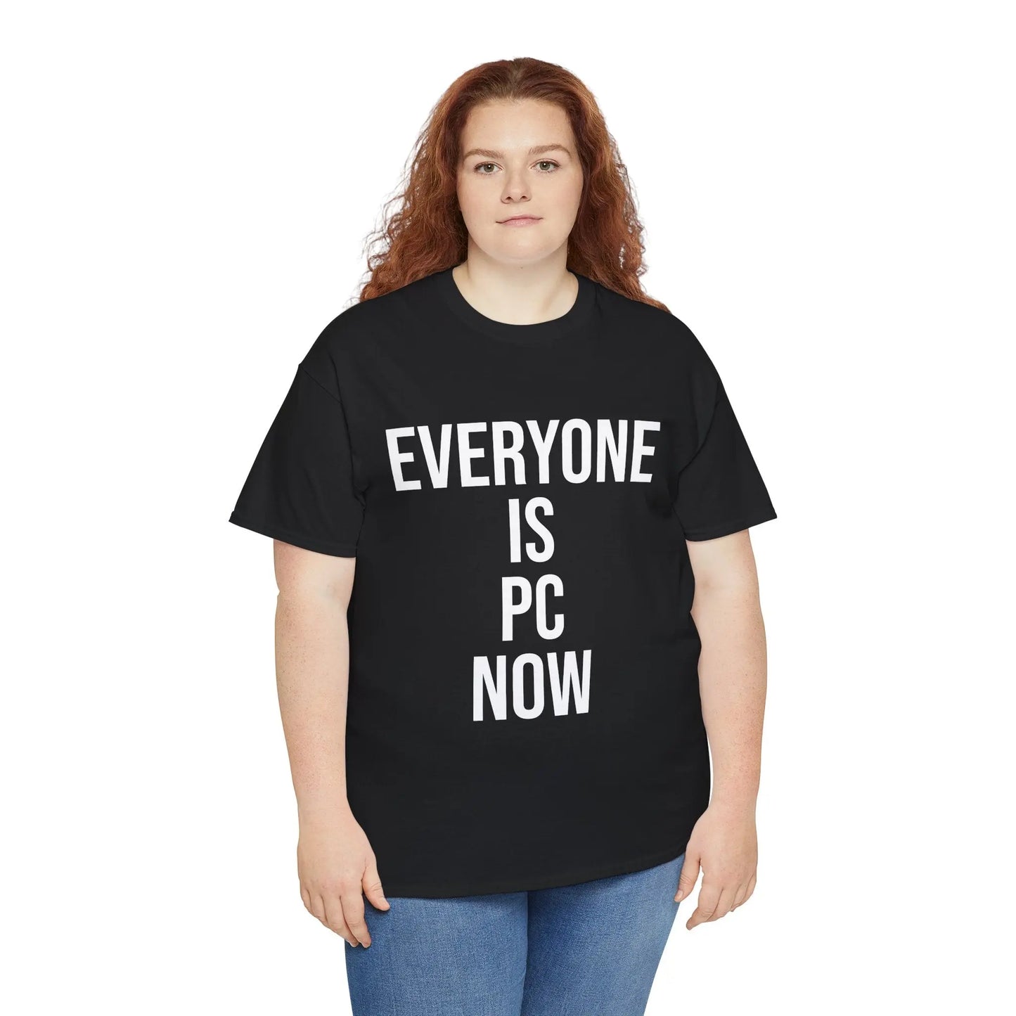 EVERYONE IS PC NOW - Black/White - Heavy Cotton Tee - Gilden 5000 Printify