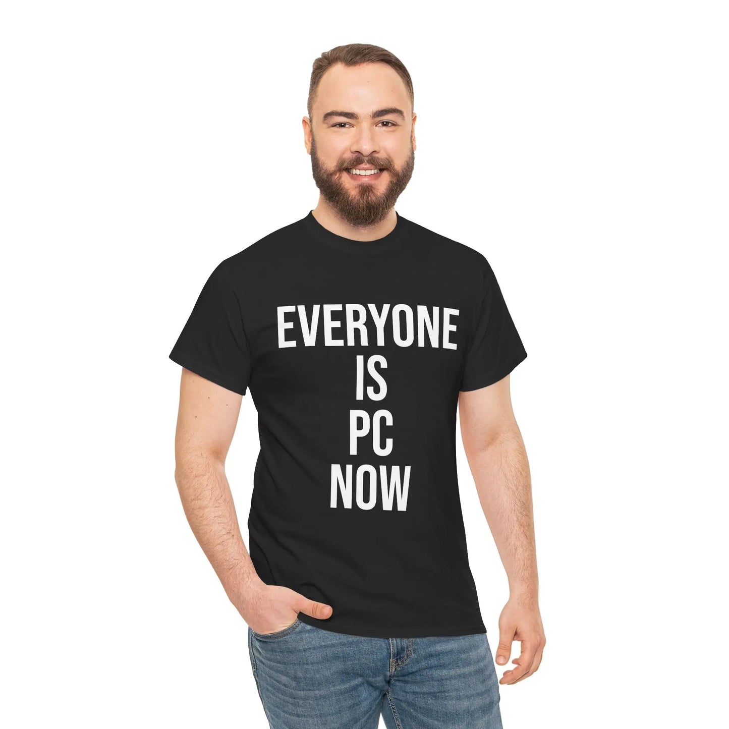 EVERYONE IS PC NOW - Black/White - Heavy Cotton Tee - Gilden 5000 Printify