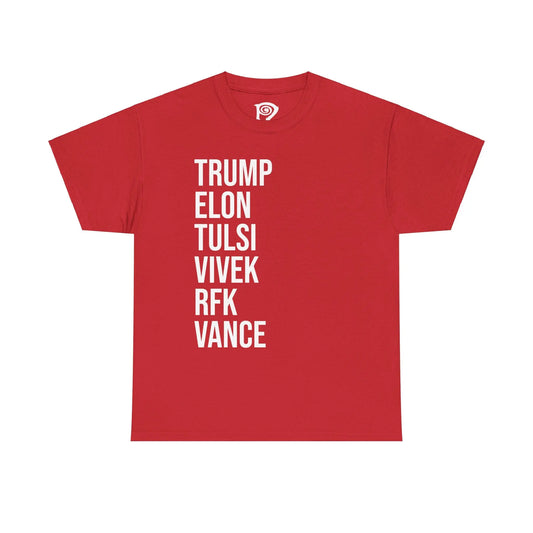 TRUMP - ELON - TULSI - VIVEK - RFK - VANCE - Heavy Cotton Tee - Gilden 5000 Printify