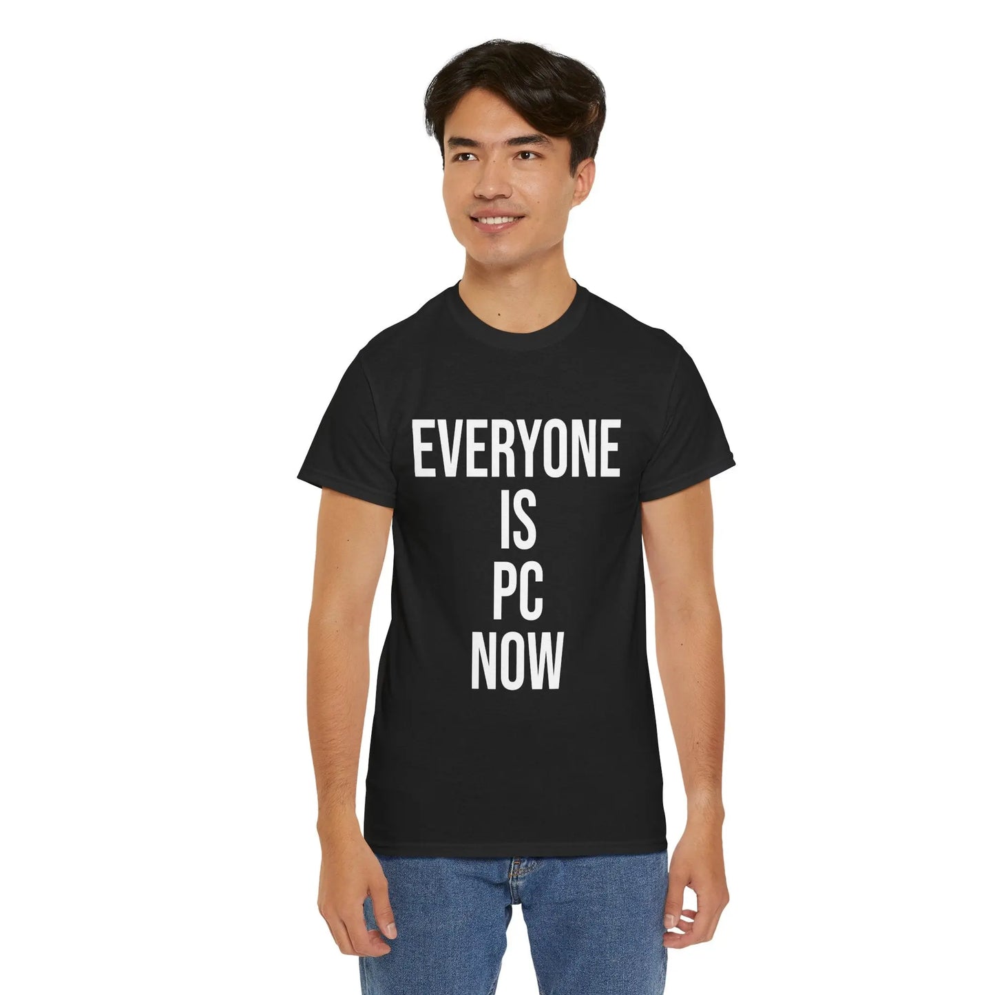 EVERYONE IS PC NOW - Black/White - Heavy Cotton Tee - Gilden 5000 Printify