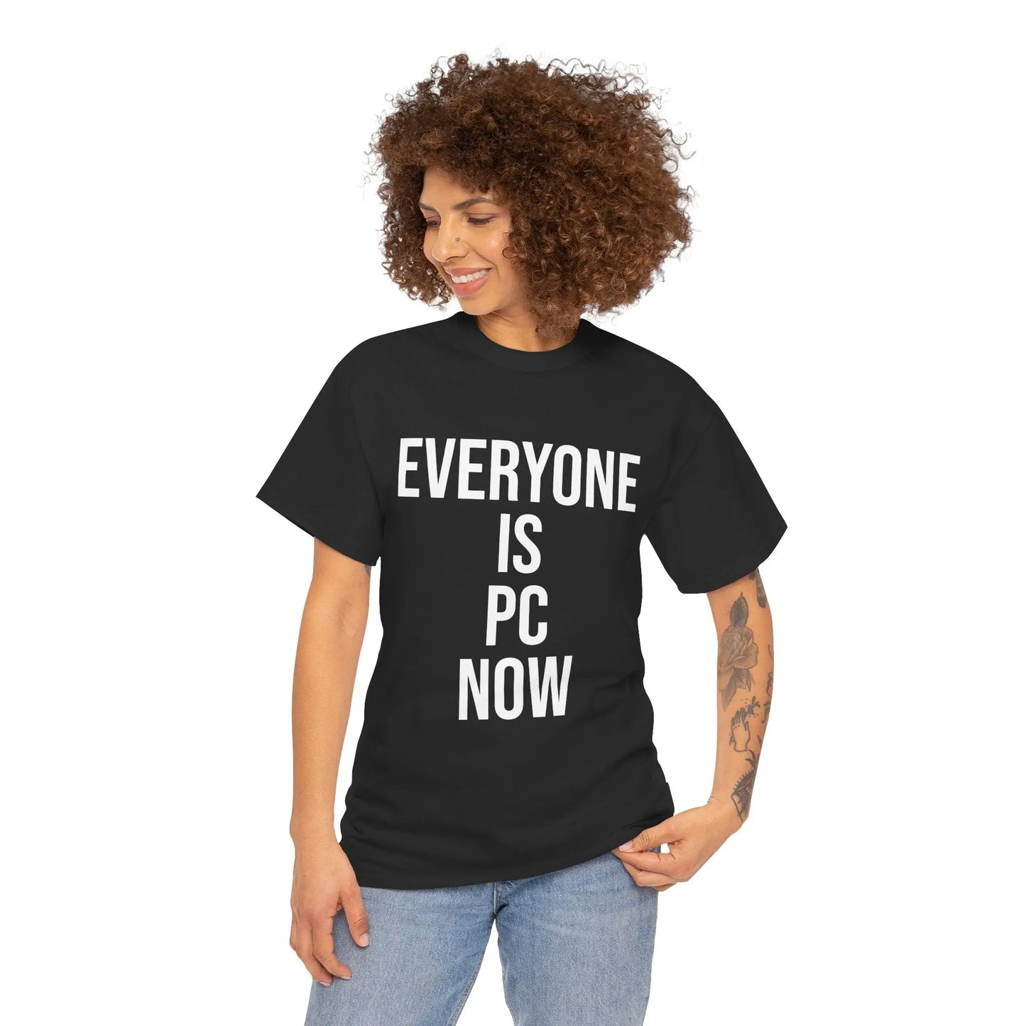 EVERYONE IS PC NOW - Black/White - Heavy Cotton Tee - Gilden 5000 Printify