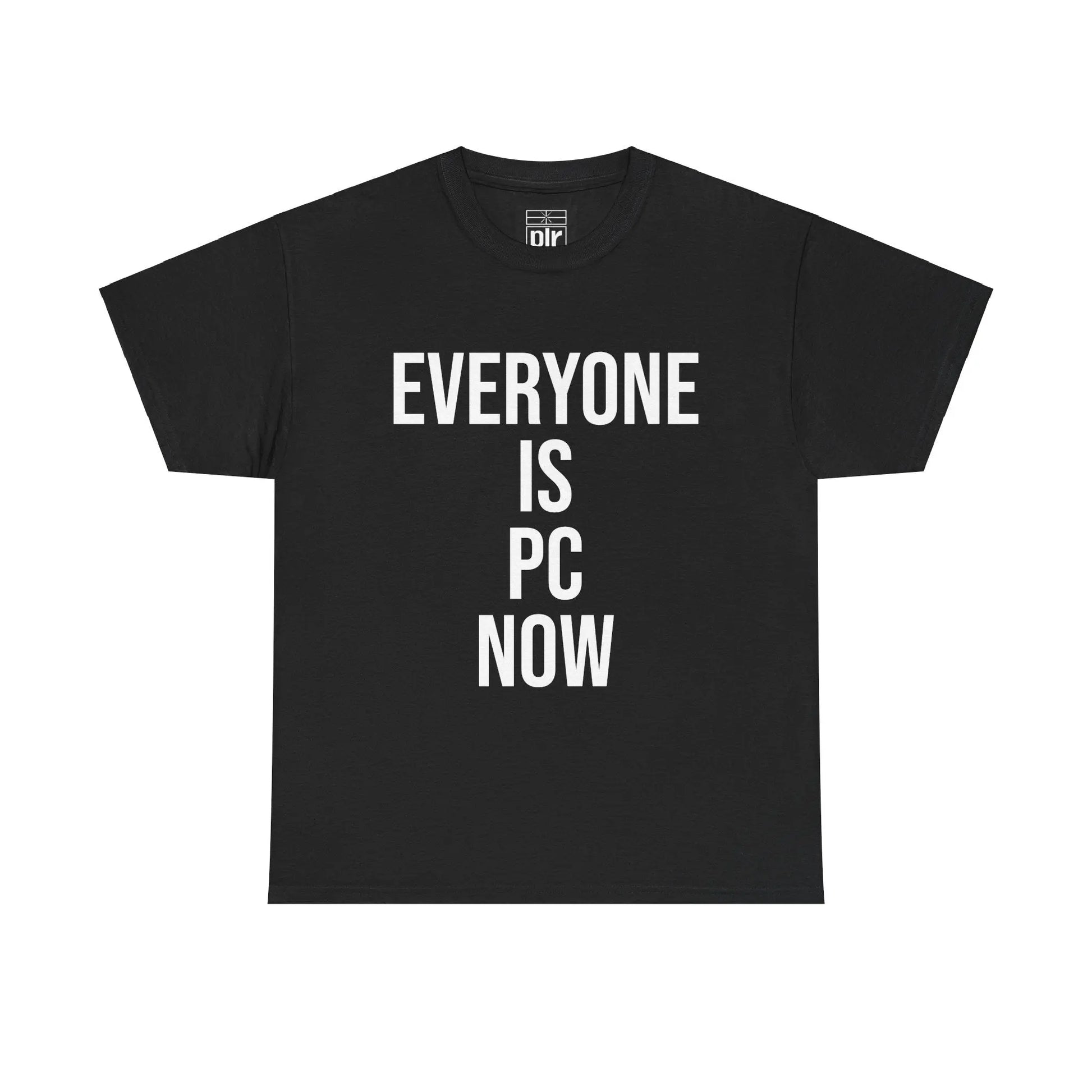 EVERYONE IS PC NOW - Black/White - Heavy Cotton Tee - Gilden 5000 Printify