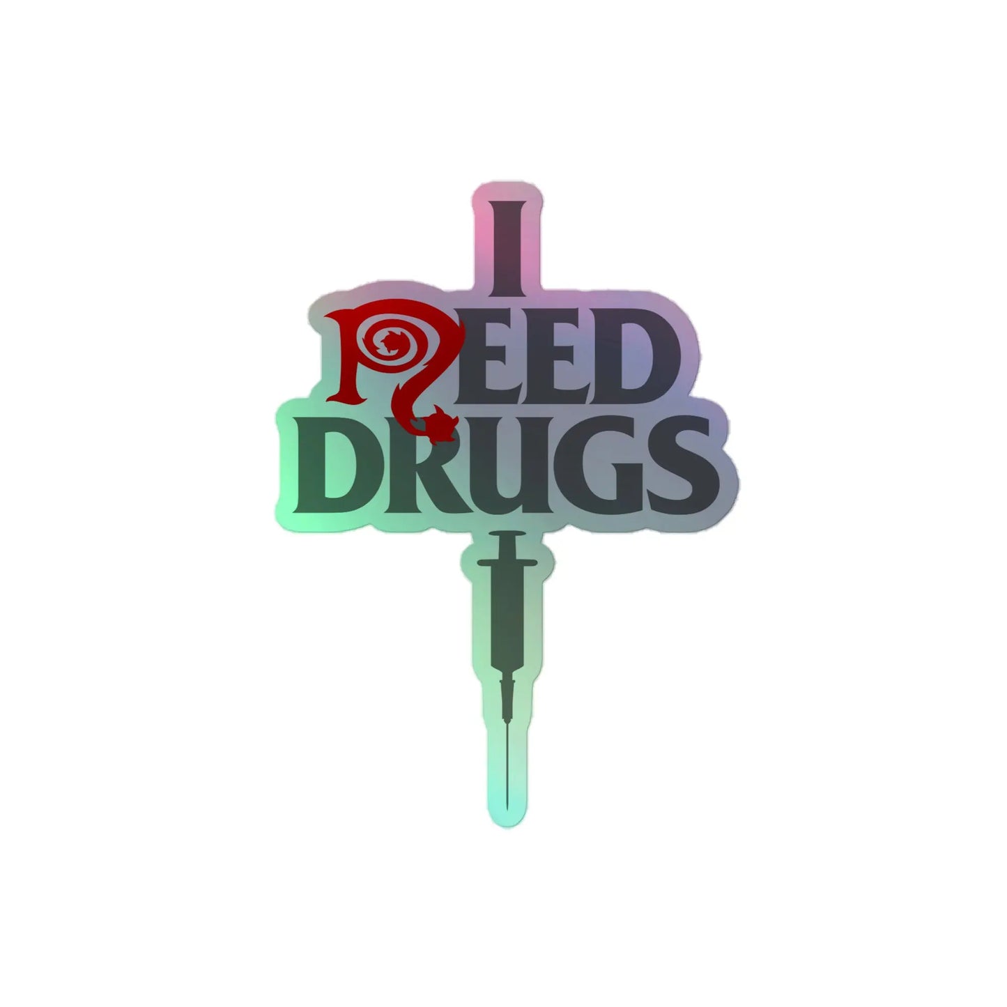 Necro - I Need Drugs - Holographic sticker - NECRO SUPER STORE